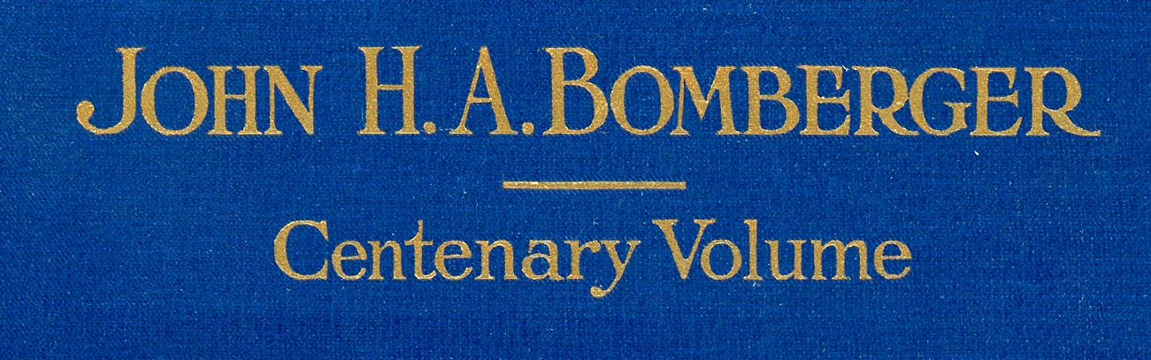 John H. A. Bomberger Centenary Volume