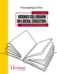 Proceedings of the Ursinus Colloquium on Liberal Education: Curriculum Matters by Paul Stern, Stephanie Mackler, Laura DeSisto, Diane Skorina, Dini Metro-Roland, Dale Brown, Meghan Brodie, Tonya Krouse, Paul Stob, and Gundolf Graml