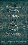 American Literary History and the Turn Toward Modernity