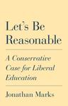 Let's be Reasonable: A Conservative Case for Liberal Education