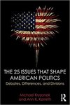 The 25 Issues That Shape American Politics: Debates, Differences, and Divisions by Ann Karreth and Michael Kryzanek
