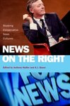 News on the Right: Studying Conservative News Cultures by Anthony Nadler and A. J. Bauer