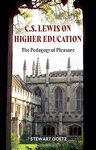 C. S. Lewis on Higher Education: The Pedagogy of Pleasure by Stewart Goetz