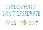 Consecrate Don't Desecrate: Pass SB 334 by Unknown
