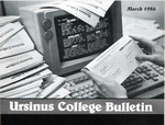 Ursinus College Bulletin, March 1986 by Sally Widman, Richard P. Richter, Rick Miller, Elliot Tannenbaum, and Debra Kamens