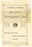 Complete History of the Execution of Susannah Cox!: Her Life, Crime, Trial, and Death on the Scaffold