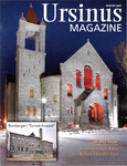 Ursinus Magazine, Winter 2007 by Wendy Greenberg, Joseph D. Chapline Jr., Ellen Cosgrove, and Steven Christy