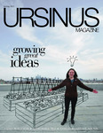 Ursinus Magazine, Spring 2013 by Wendy Greenberg, Kathryn Campbell, Ellen Labrecque, Bobby Fong, Jennifer Meininger Wolfe, Olivia Z. Schultz, Rosemary Clark, William Godfrey, and Robert Strauss
