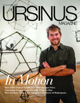 Ursinus Magazine, Spring / Summer 2014 by Wendy Greenberg, Kathryn Campbell, Ellen Labrecque, Jennifer Meininger Wolfe, Bobby Fong, Olivia Frymark, Joshua C. Walsh, Erika Compton, Sara Sherr, and Matt Kozusko